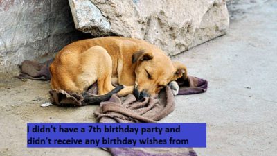 I didn't have a 7th birthday party and didn't receive any birthday wishes from anyone